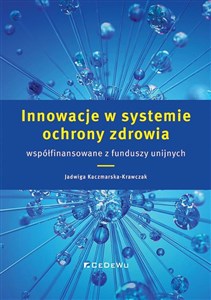 Obrazek Innowacje w systemie ochrony zdrowia współfinansowane z funduszy unijnych