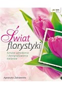 Świat flor... - Agnieszka Zakrzewska -  books from Poland