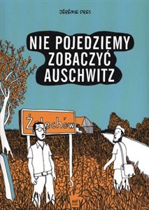 Obrazek Nie pojedziemy zobaczyć Auschwitz