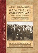 Zobacz : Dziewczęta... - Agnes Baden-Powell