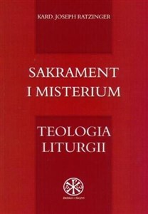 Obrazek Sakrament i misterium. Teologia liturgii