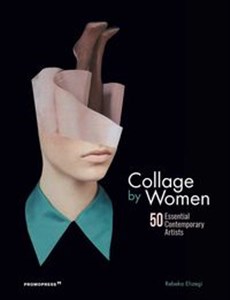 Picture of Collage by Women 50 Essential Contemporary Artists