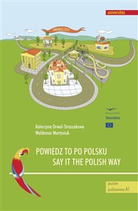 Obrazek Powiedz to po polsku / Say it the Polish Way Ćwiczenia rozwijające sprawność rozumienia ze słuchu