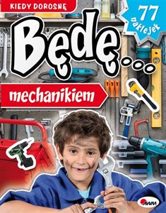 Picture of Kiedy dorosnę będę mechanikiem