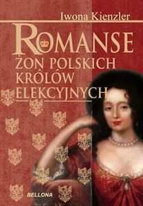 Obrazek Romanse żon polskich królów elekcyjnych