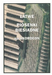 Picture of Łatwe Piosenki biesiadne na akordeon