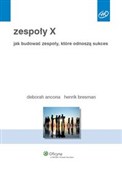 Zespoły X ... - Deborah Ancona, Henrik Bresman -  books from Poland