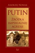 Putin źród... - Andrzej Nowak -  books from Poland