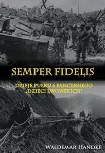 Picture of Semper Fidelis Dzieje Pułku 6 Pancernego Dzieci Lwowskich