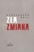 Zła zmiana... - Aleksander Hall -  Polish Bookstore 