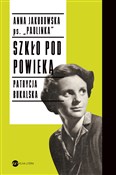 Szkło pod ... - Anna Jakubowska, Patrycja Bukalska -  Polish Bookstore 