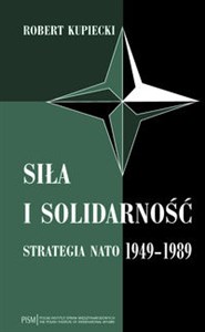 Picture of Siła i solidarność Strategia NATO 1949-1989