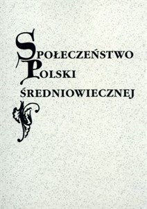 Obrazek Społeczeństwo Polski średniowiecznej Zbiór studiów. Tom 12