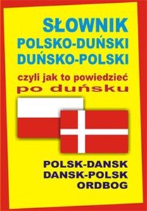 Picture of Słownik polsko-duński duńsko-polski czyli jak to powiedzieć po duńsku Polsk-Dansk • Dansk-Polsk Ordbog