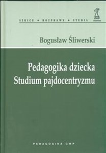 Picture of Pedagogika dziecka Studium pajdocentryzmu