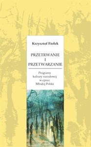 Picture of Przetrwanie i przetwarzanie Programy kultury narodowej w epoce Młodej Polski