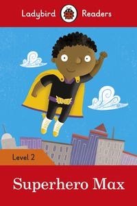 Picture of Superhero Max Ladybird Readers Level 2