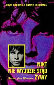 Picture of Nikt nie wyjdzie stąd żywy Historia Jima Morrisona