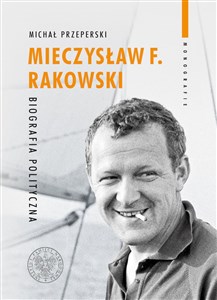 Picture of Mieczysław F. Rakowski Biografia polityczna