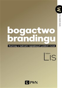 Picture of Bogactwo brandingu Rozmowy z twórcami największych polskich marek