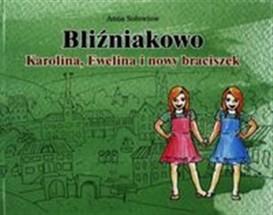 Obrazek Bliźniakowo Karolina, Ewelina i nowy braciszek