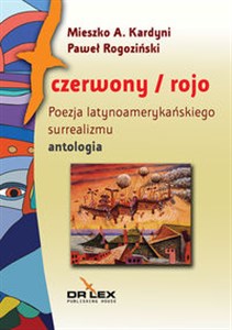 Obrazek Czerwony/rojo poezja latynoamerykańskiego surrealizmu antologia