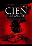 Polska książka : Cień przes... - Krzysztof Gawkowski