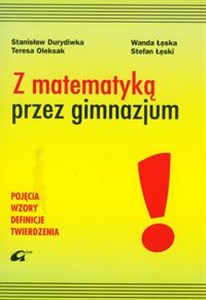 Picture of Z matematyką przez gimnazjum Pojęcia wzory definicje twierdzenia