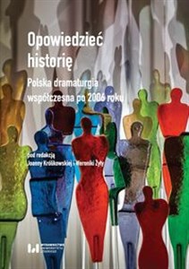 Picture of Opowiedzieć historię Polska dramaturgia współczesna po 2006 roku