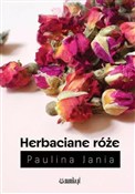 Zobacz : Herbaciane... - Paulina Jania