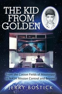 Picture of The Kid from Golden From the Cotton Fields of Mississippi to Nasa Mission Control and Beyond (Second Edition)