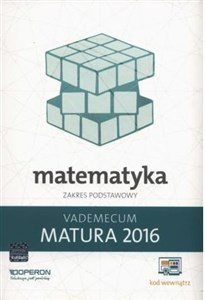 Picture of Matematyka Matura 2016 Vademecum Zakres podstawowy
