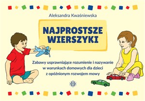 Picture of Najprostsze wierszyki Zabawy usprawniające rozumienie i nazywanie w warunkach domowych dla dzieci z opóźnionym rozwojem mo