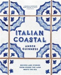Obrazek Italian Coastal Recipes and stories from where the land meets the sea