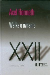 Picture of Walka o uznanie Współczzesne Teorie Socjologiczne XXII. Moralna gramatyka konfliktów społecznych.