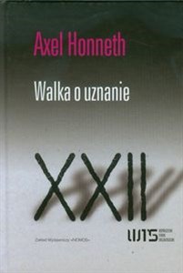 Obrazek Walka o uznanie Współczzesne Teorie Socjologiczne XXII. Moralna gramatyka konfliktów społecznych.