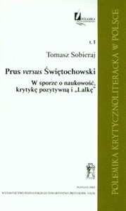 Picture of Prus versus Świętochowski t.1 W sporze o naukowość, krytykę pozytywną i "Lalkę"