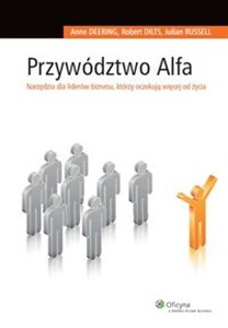 Obrazek Przywództwo Alfa Narzędzia dla liderów biznesu, którzy oczekują więcej od życia