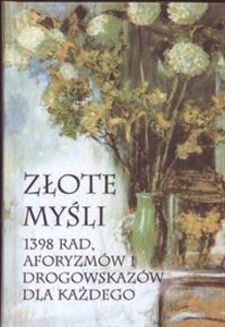 Picture of Złote myśli I 1398 rad aforyzmów i drogowskazów dla każdego