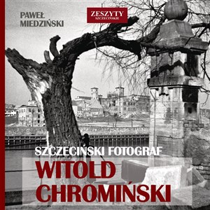 Obrazek Szczeciński fotograf Witold Chromiński