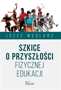 Picture of Szkice o przyszłości fizycznej edukacji