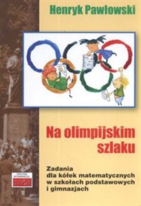 Picture of Na olimpijskim szlaku Zadania dla kółek matematycznych w szkołach podstawowych i gimnazjach