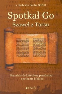 Obrazek Spotkał Go Szaweł z Tarsu Materiały do katechezy parafialnej - spotkania biblijne