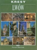Kresy Lwów... - Roman Marcinek -  foreign books in polish 