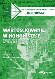 Picture of Wartościowanie w humanistyce Normatywność, cynizm, ewaluowanie w pedagogice i edukacji