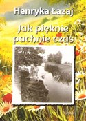 Jak piękni... - Henryka Łazaj -  foreign books in polish 