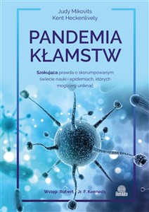 Picture of Pandemia kłamstw Szokująca prawda o skorumpowanym świecie nauki i epidemiach, których mogliśmy uniknąć