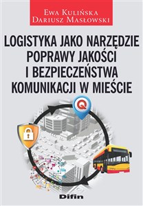 Obrazek Logistyka jako narzędzie poprawy jakości i bezpieczeństwa komunikacji w mieście