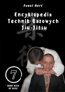 Obrazek Encyklopedia technik bazowych Jiu-Jitsu Tom 7 Shime Waza, Ne Waza