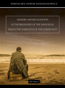 Picture of Memory and recognition in the biography of the individual and in the narrative of the community